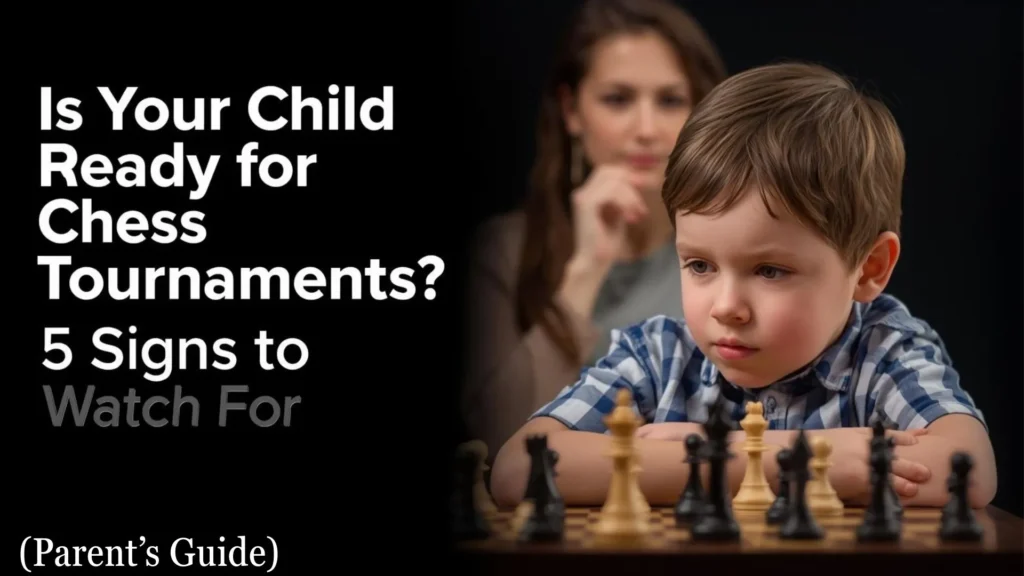 Is Your Child Ready for Chess Tournaments Signs to Watch For
